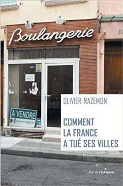 comment la France a tué ses villes Olivier Razemon