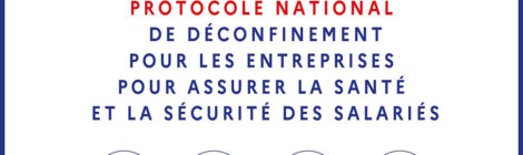 Protocole national de déconfinement pour aider et accompagner les entreprises et les associations